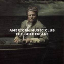 American Music Club : The Golden Age